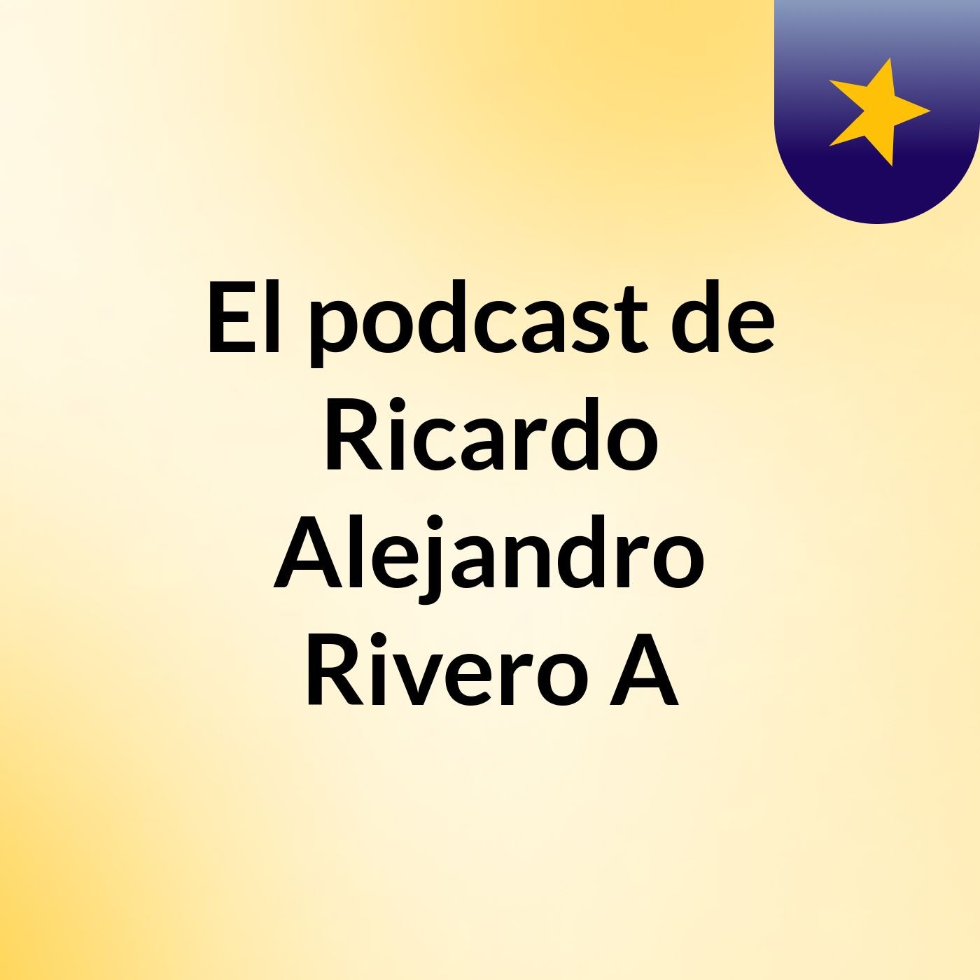El podcast de Ricardo Alejandro Rivero A
