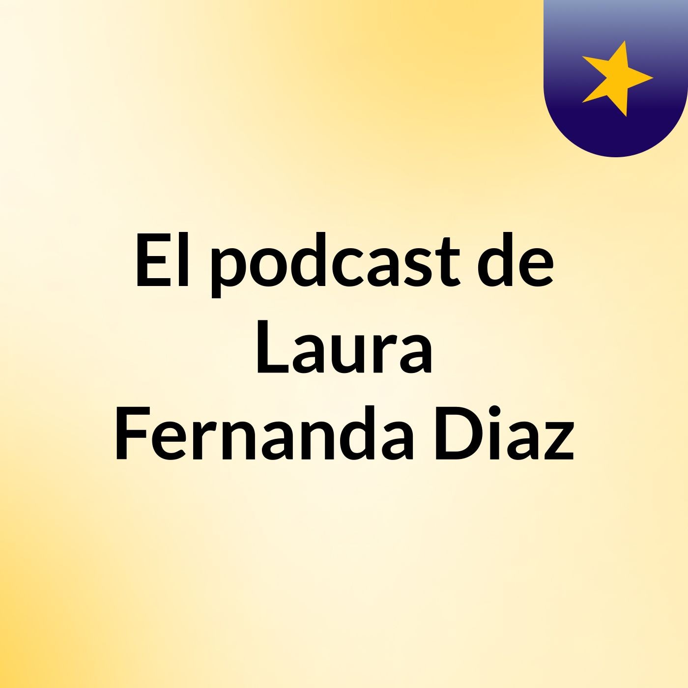 El podcast de Laura Fernanda Diaz