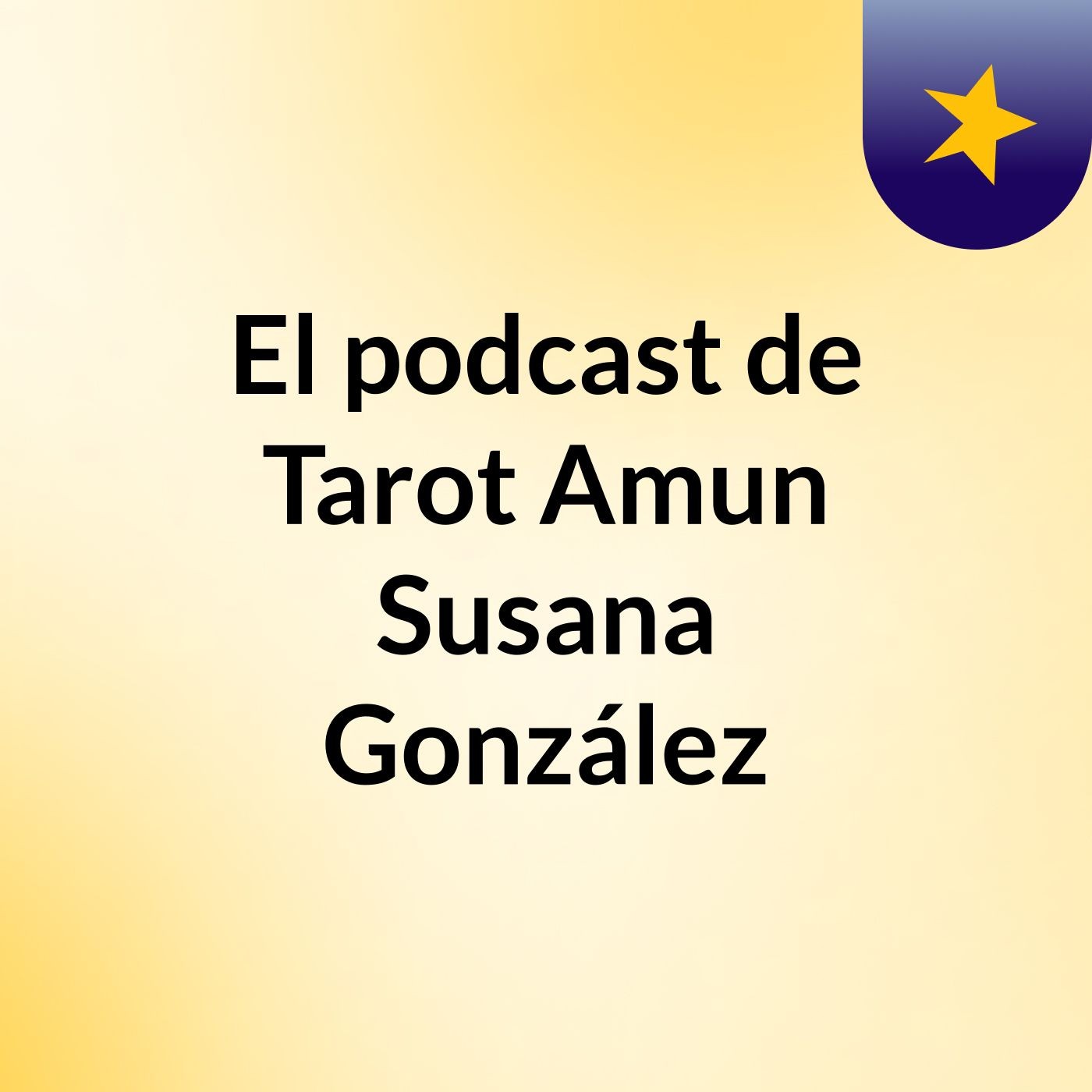 El podcast de Tarot Amun Susana González podcast artwork