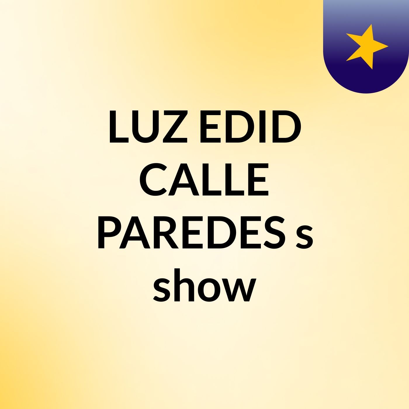 LUZ EDID CALLE PAREDES's show
