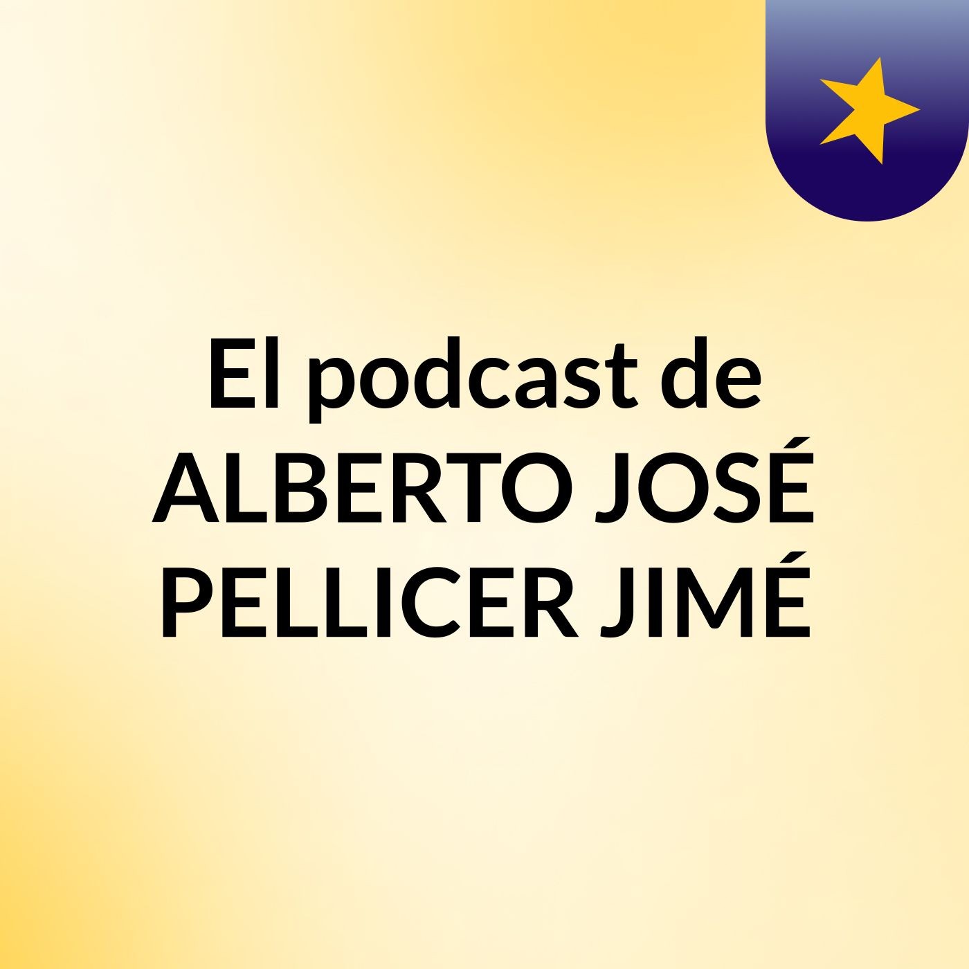 El podcast de ALBERTO JOSÉ PELLICER JIMÉ podcast artwork