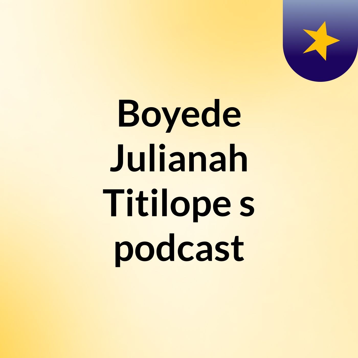 Boyede Julianah Titilope's podcast podcast artwork