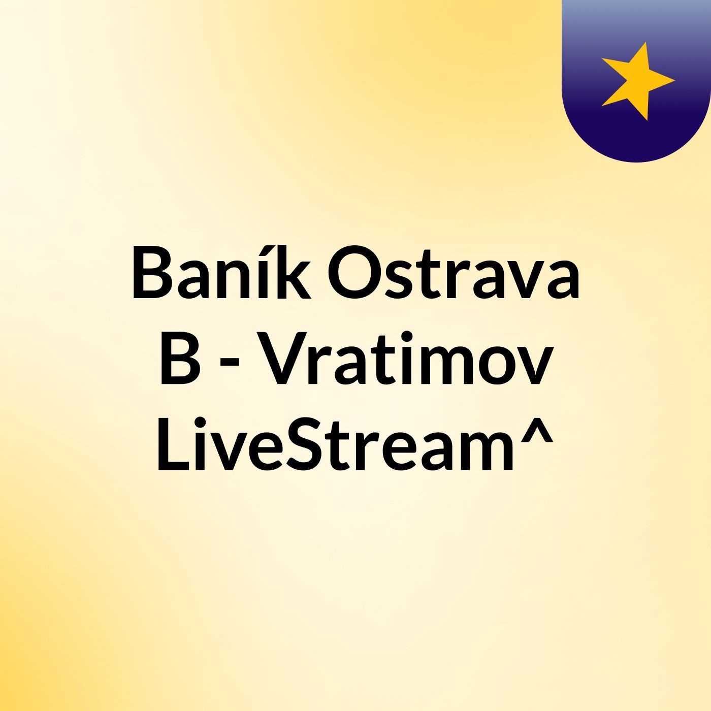 Banik Ostrava B Vratimov Livestream