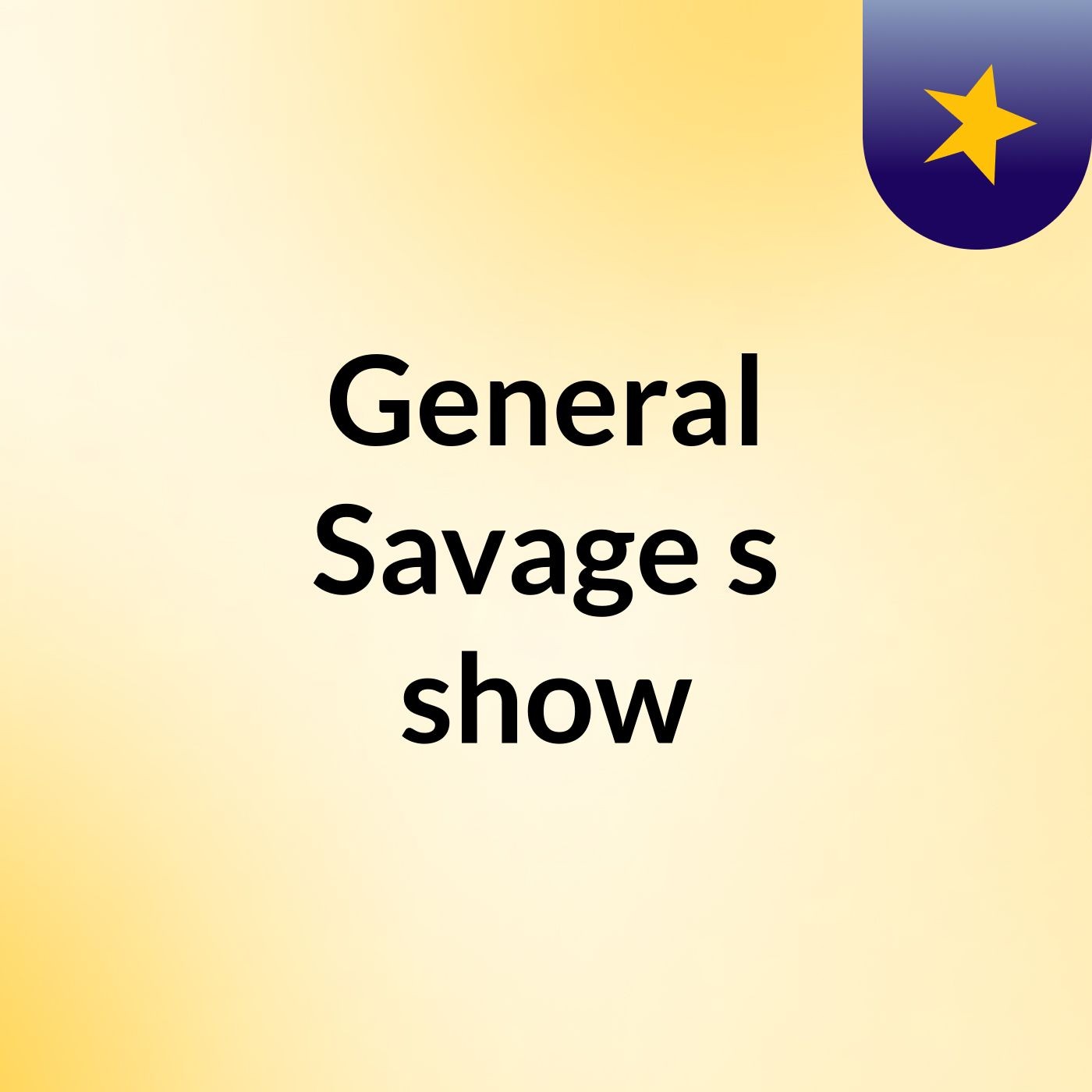General Savage's show