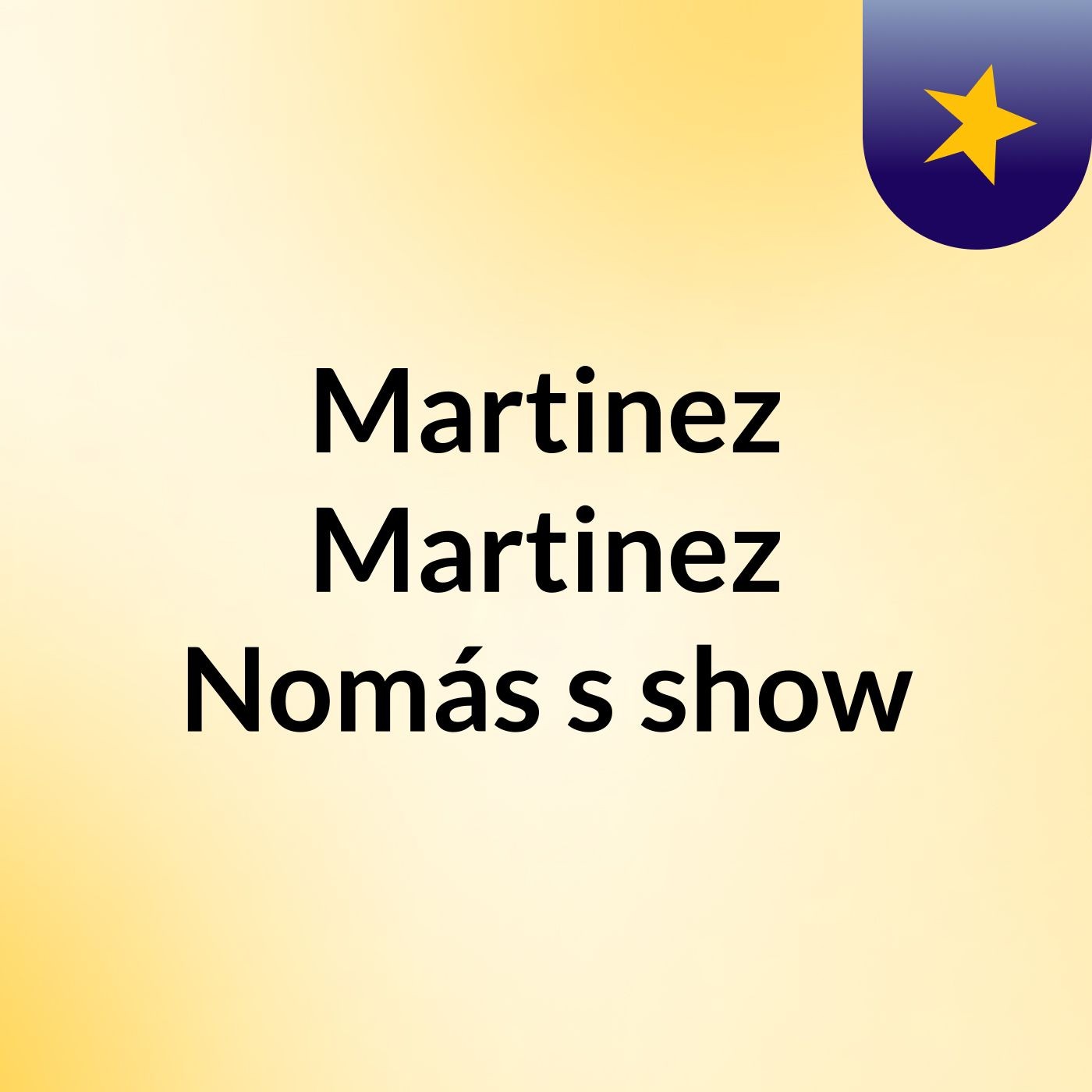 Martinez Martinez Nomás's show