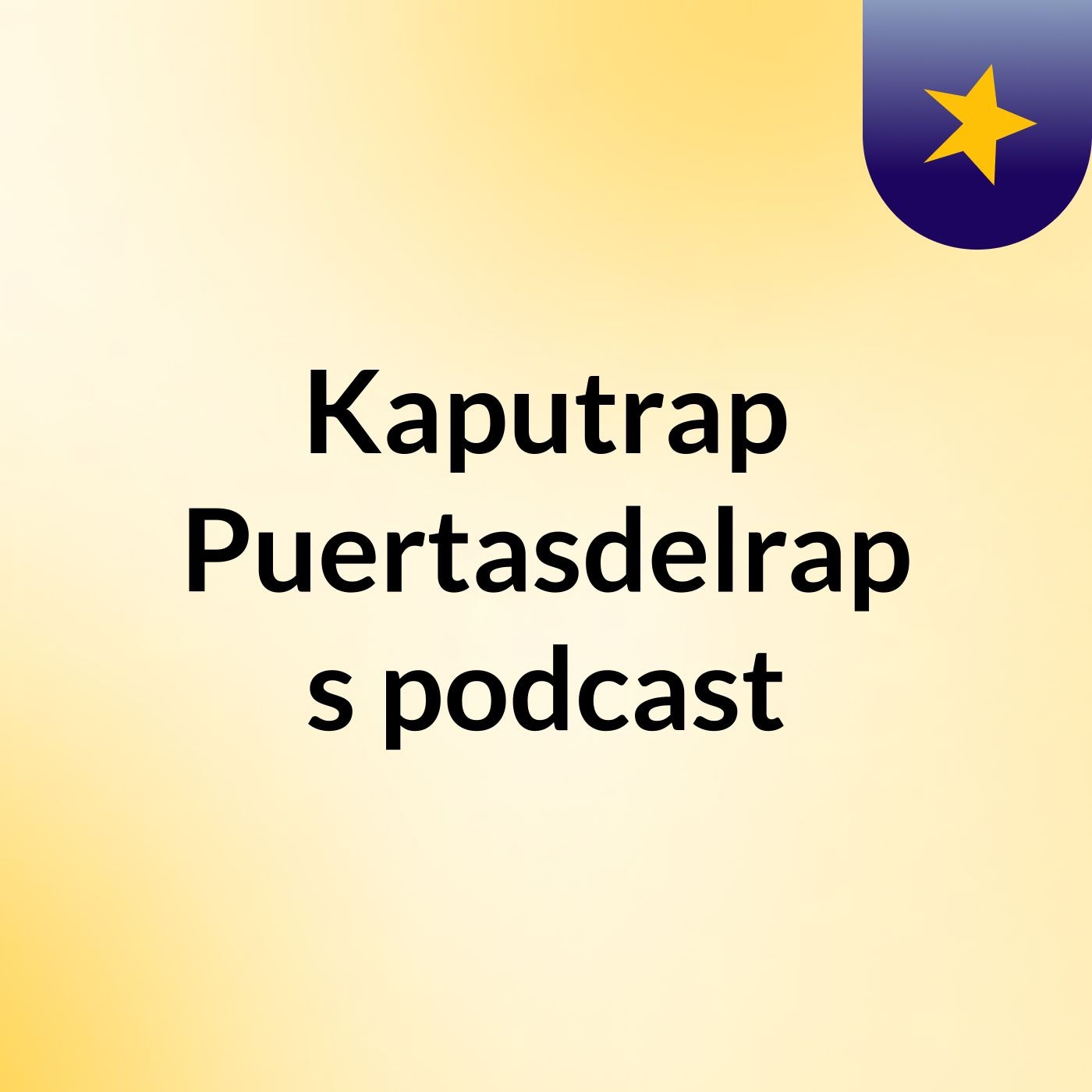 Kaputrap Puertasdelrap's podcast