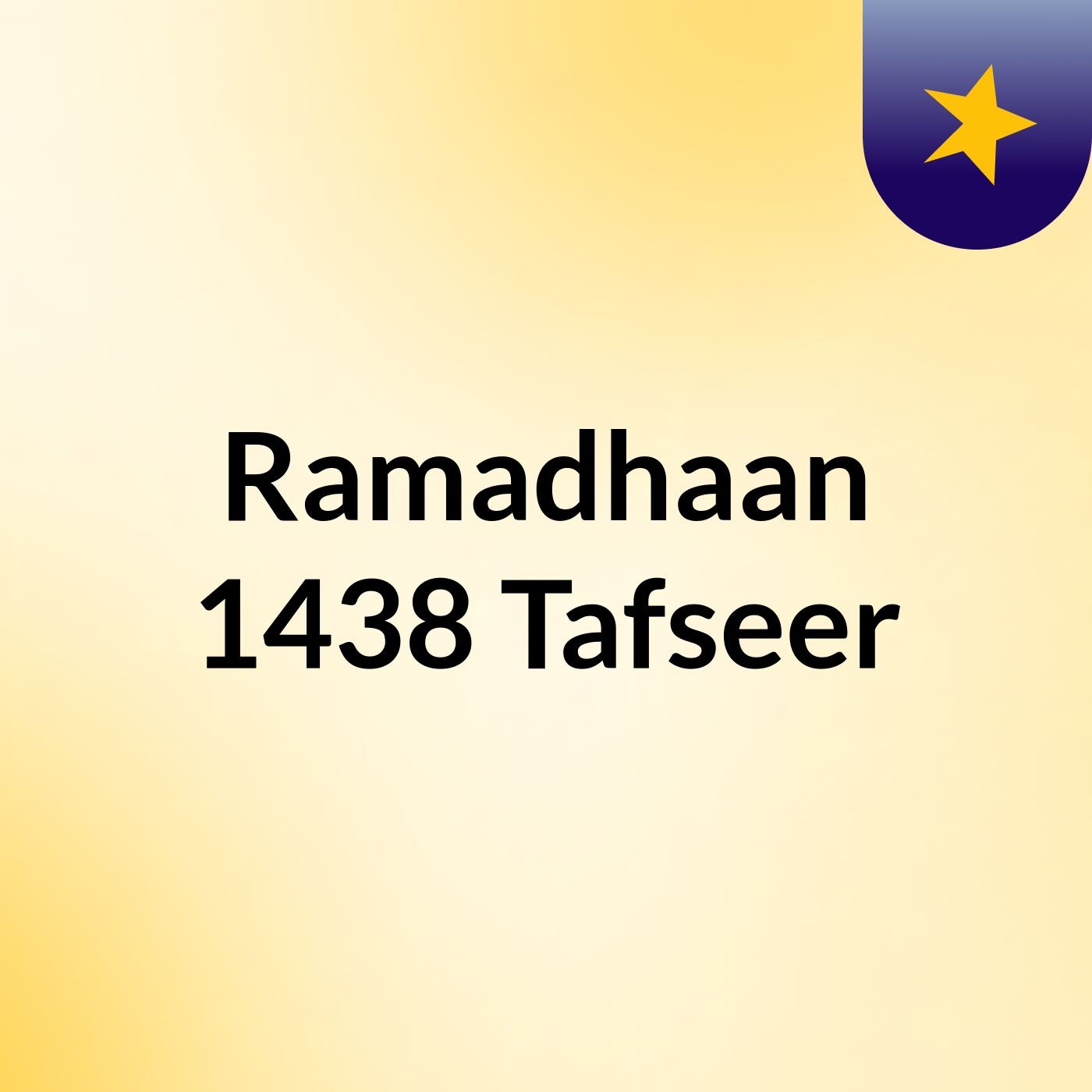 Ramadhaan 1438 Tafseer