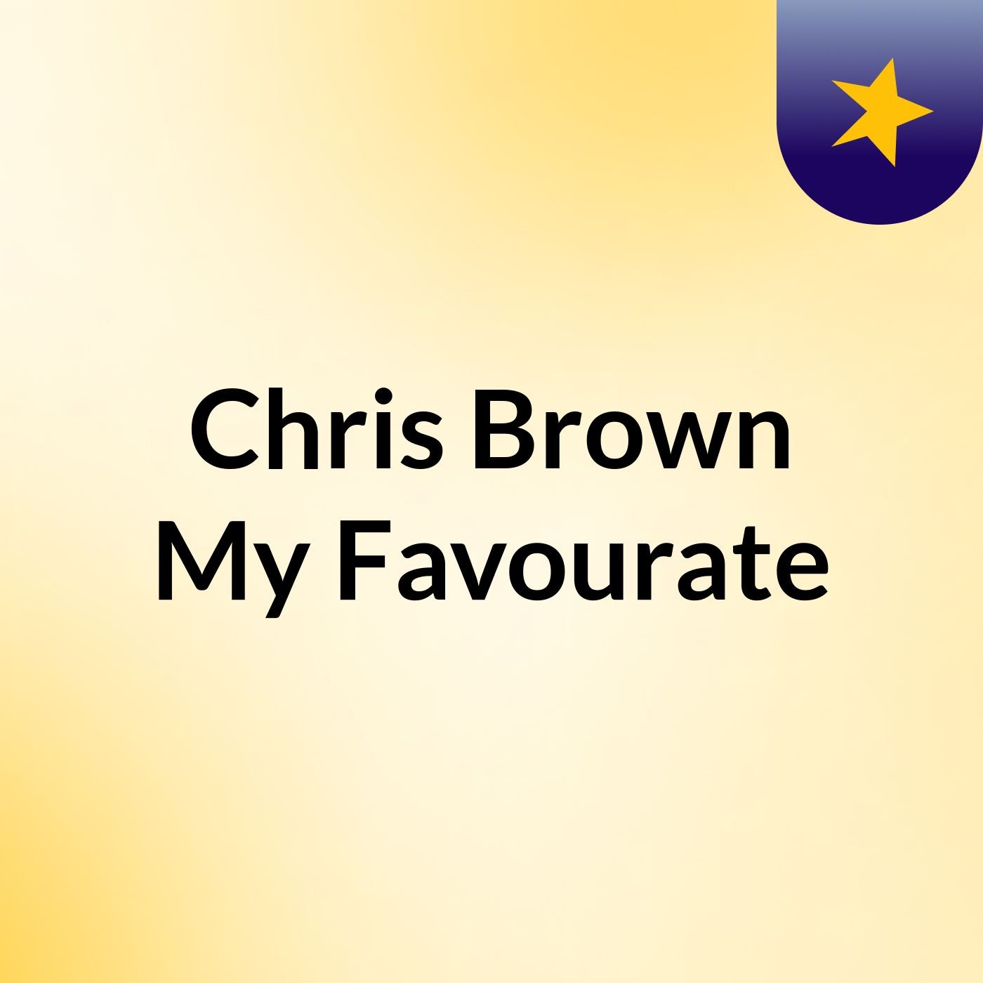 Chris Brown My Favourate