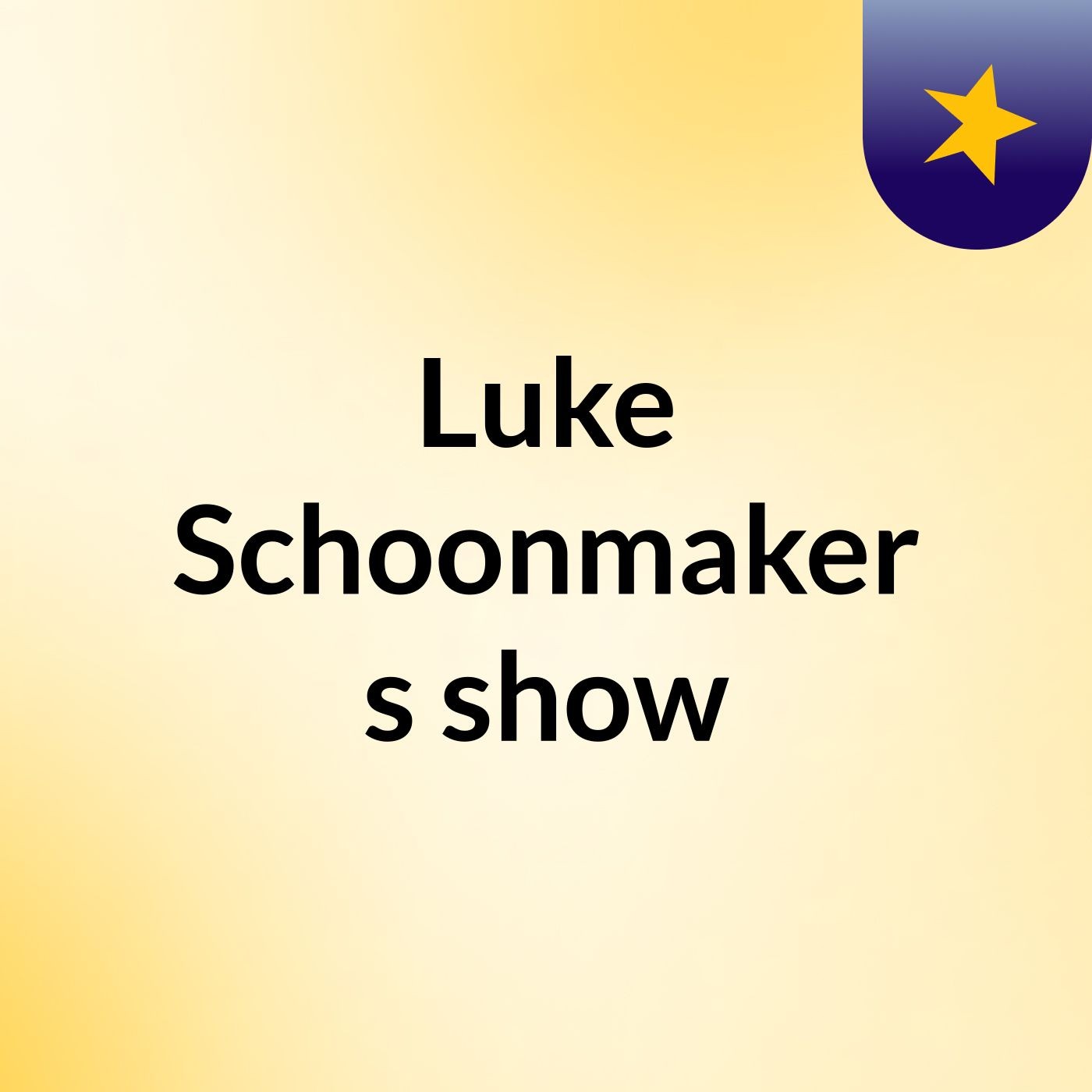 Luke Schoonmaker's show