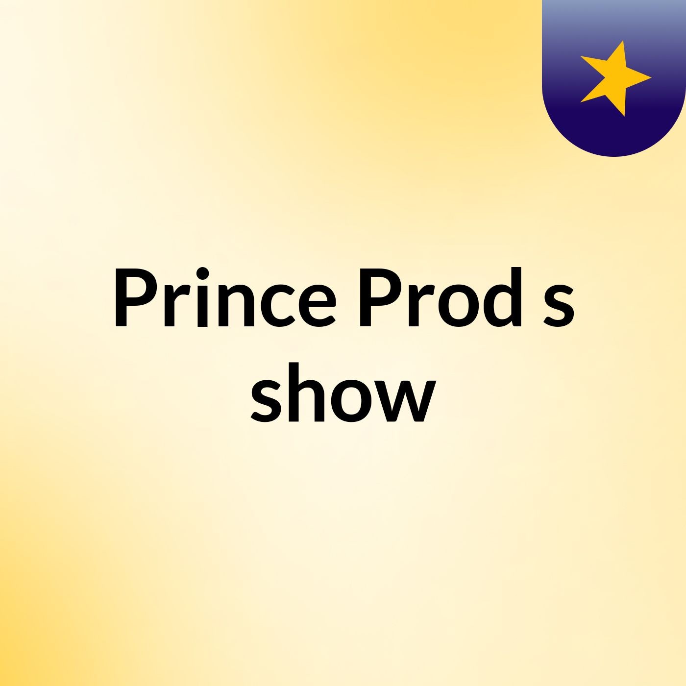Prince Prod's show podcast artwork