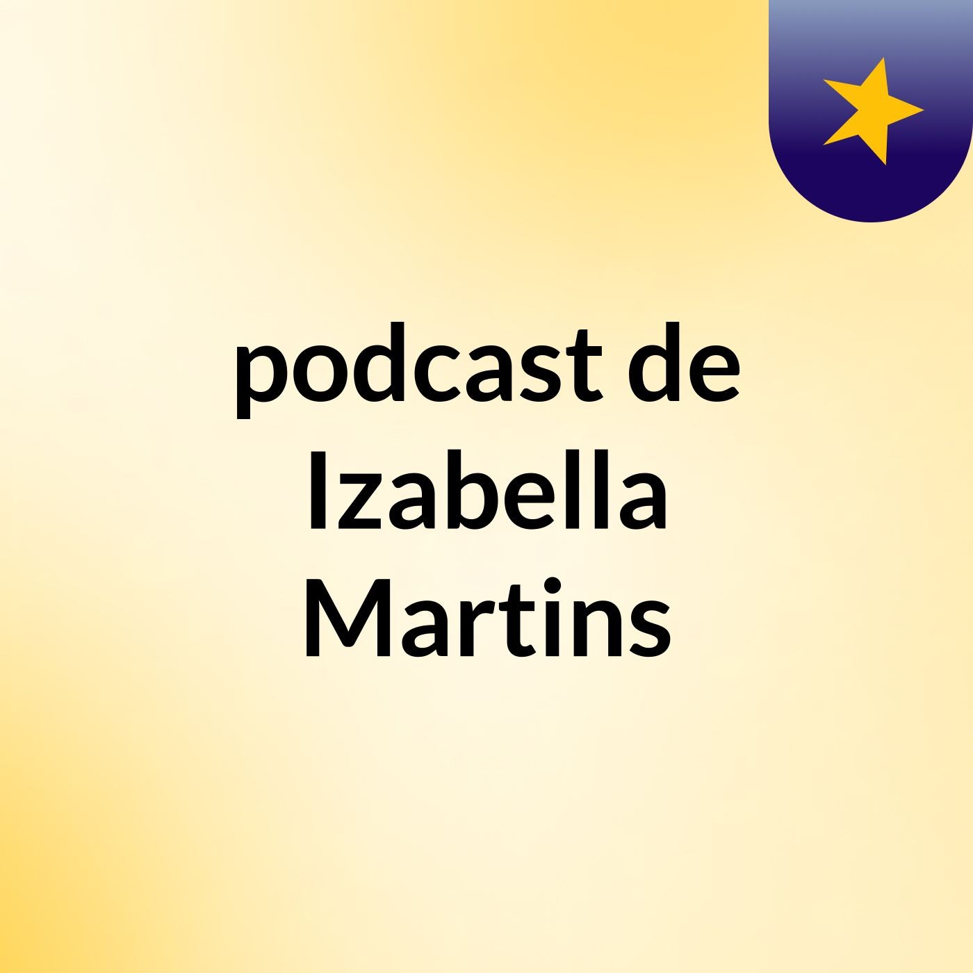 podcast de Izabella Martins podcast artwork