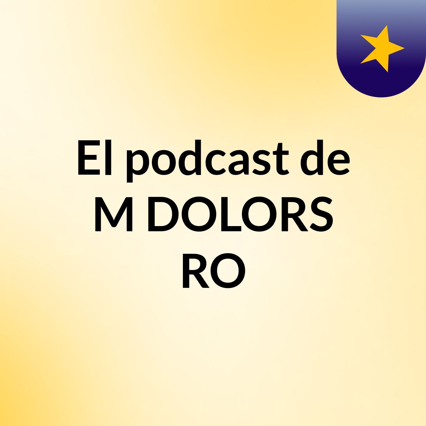 El podcast de M DOLORS RO