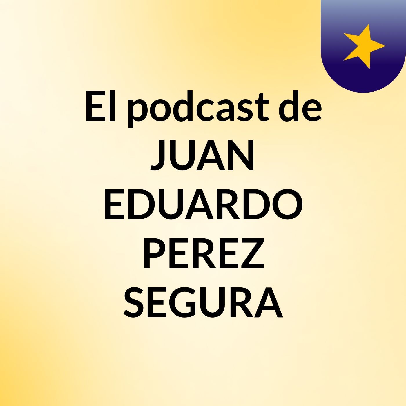 El podcast de JUAN EDUARDO PEREZ SEGURA