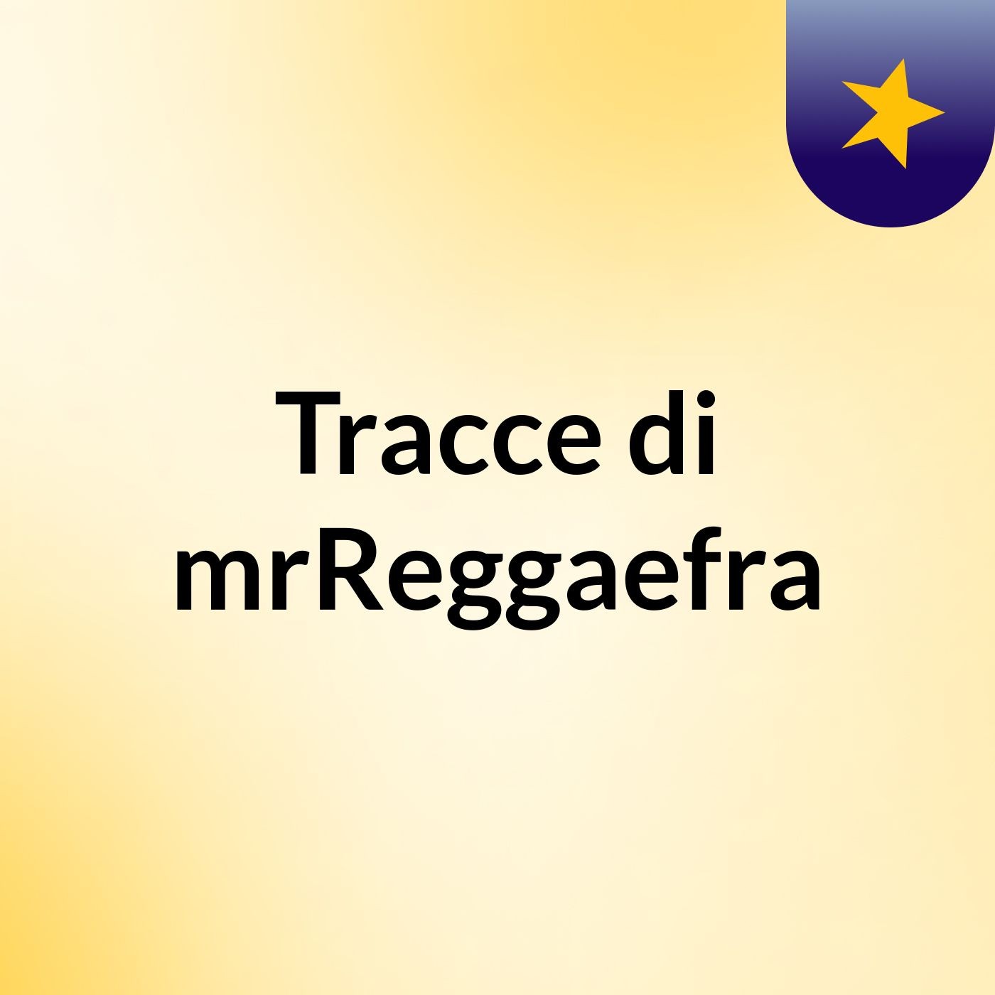 Tracce di mrReggaefra