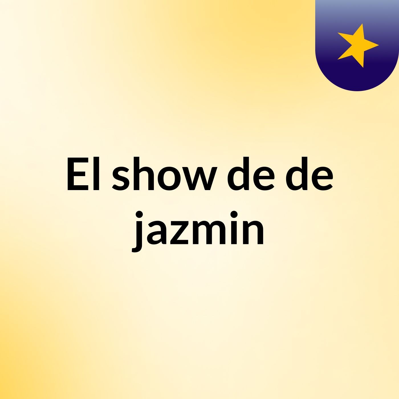 El show  de  de jazmin