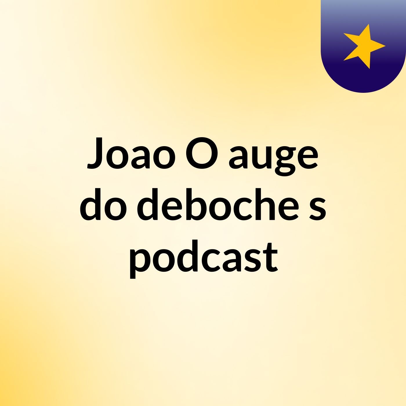 Joao O auge do deboche's podcast