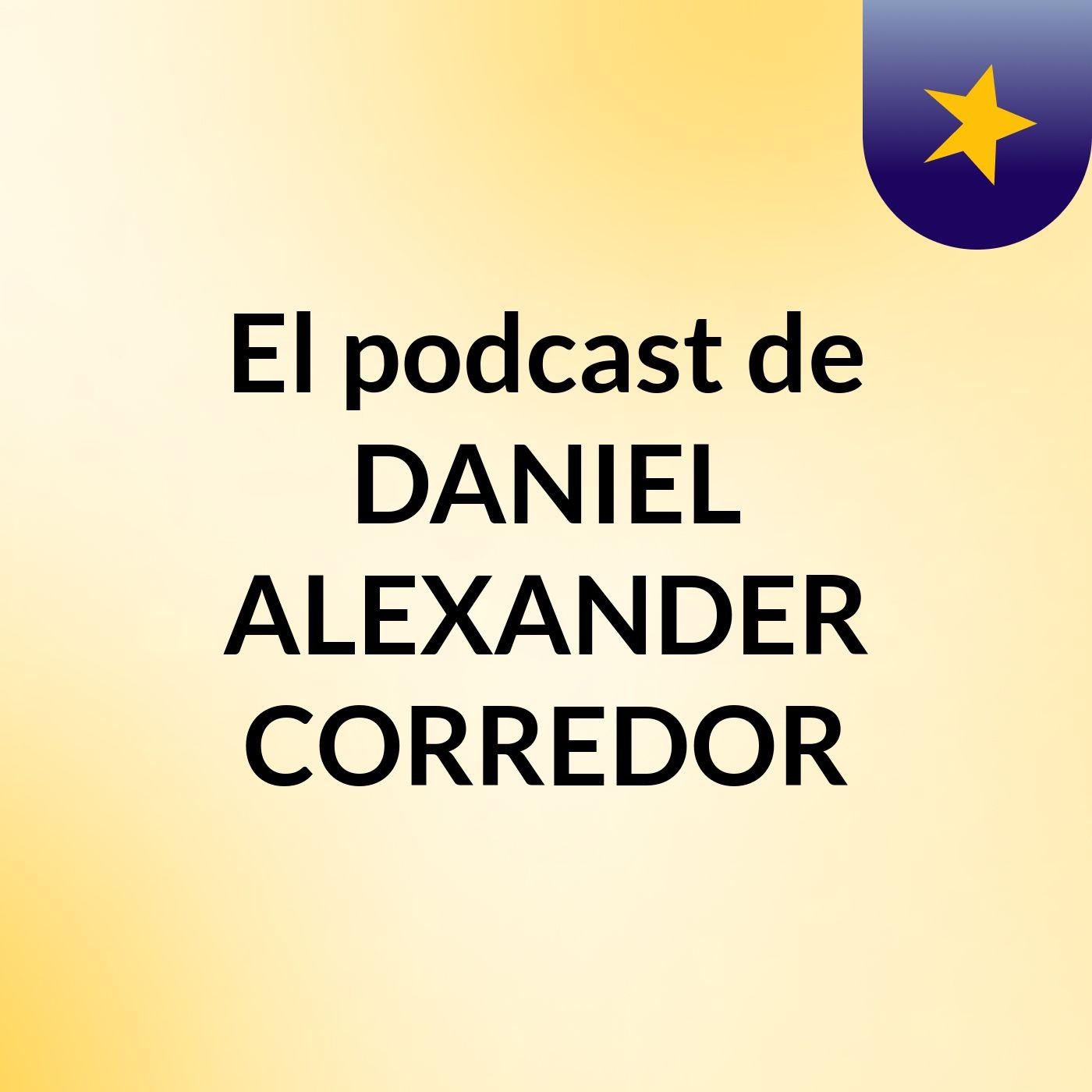 El podcast de DANIEL ALEXANDER CORREDOR podcast artwork