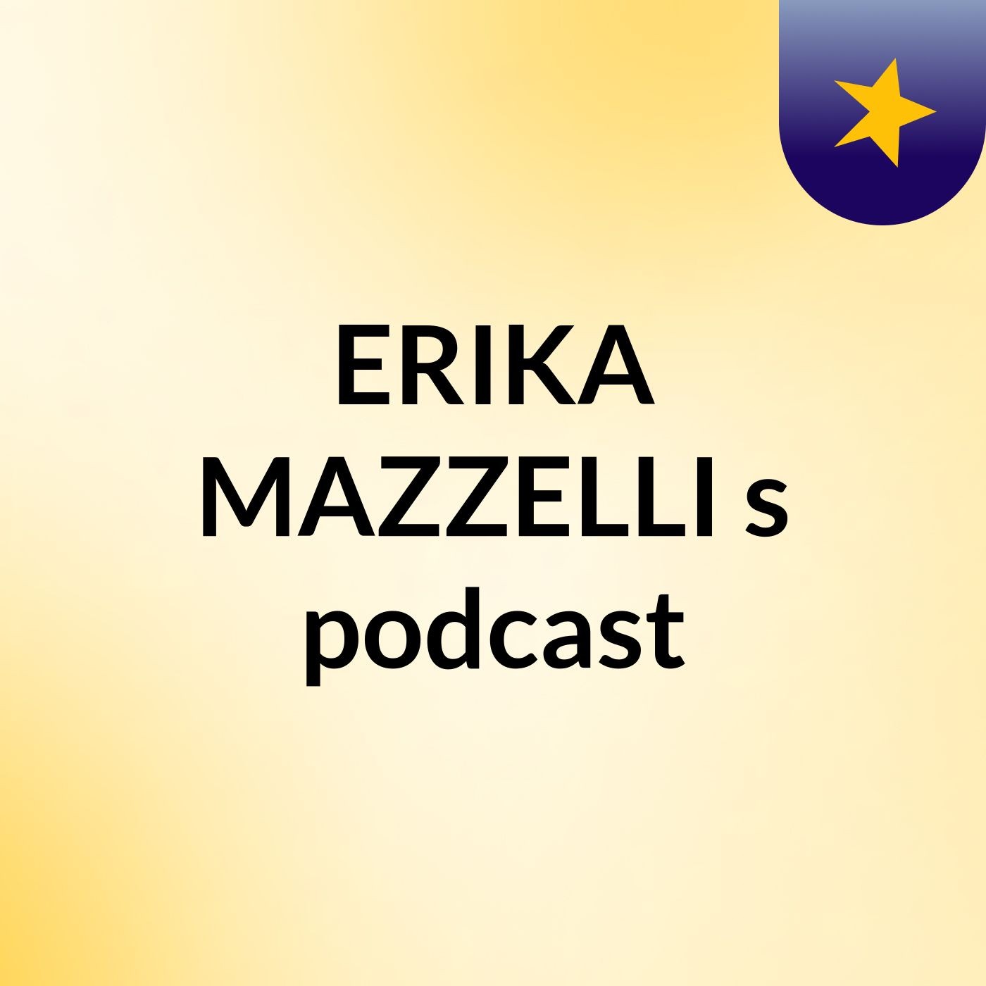ERIKA MAZZELLI's podcast