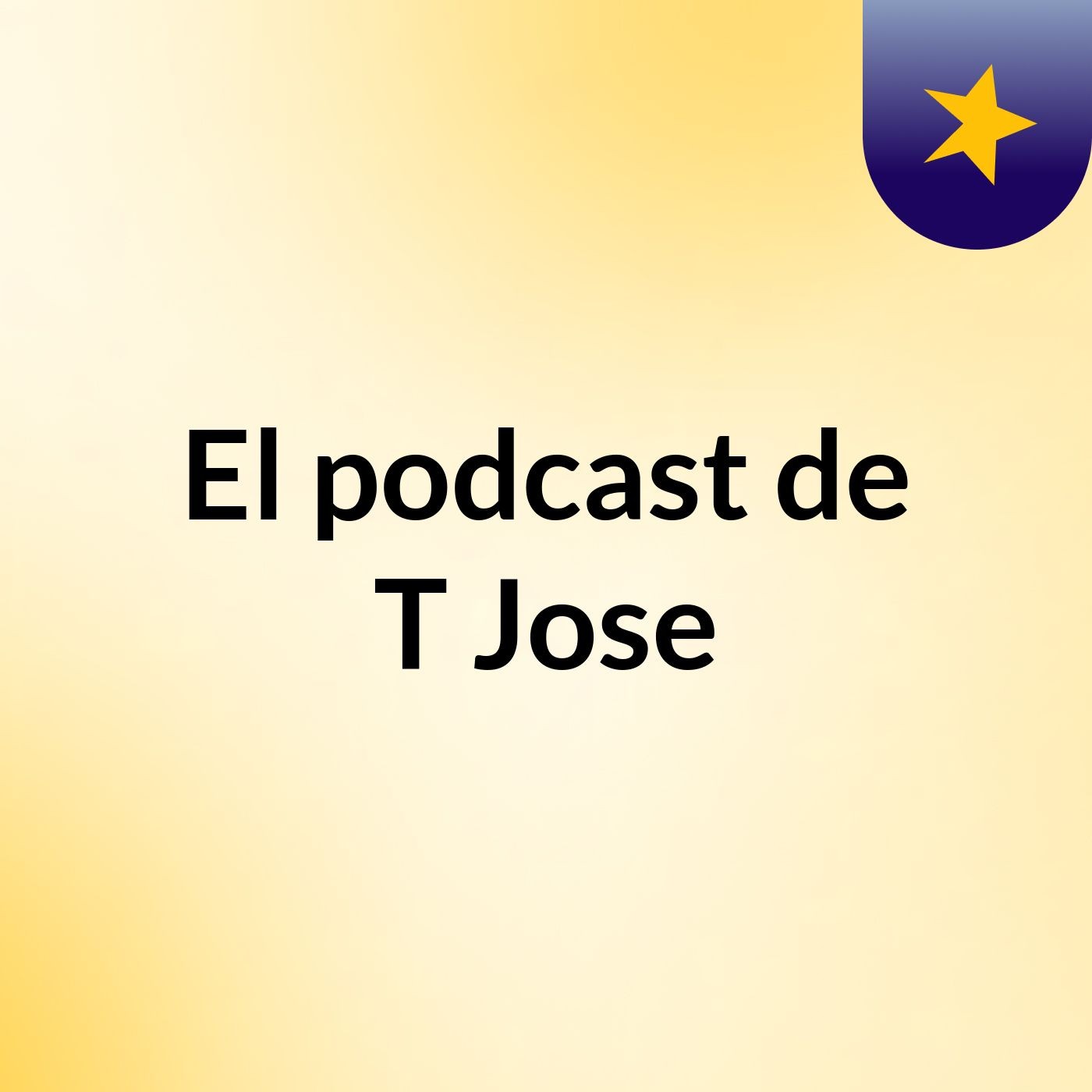 El podcast de T Jose podcast artwork