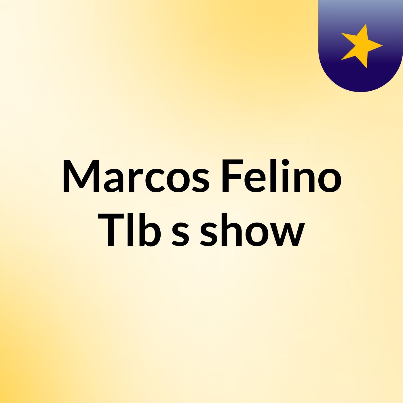 Marcos Felino Tlb's show