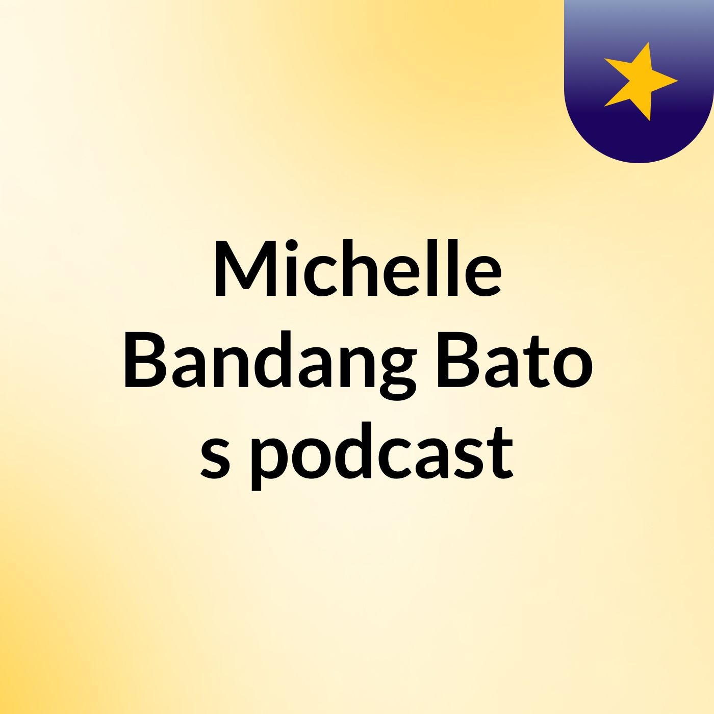 Michelle Bandang Bato's podcast podcast artwork