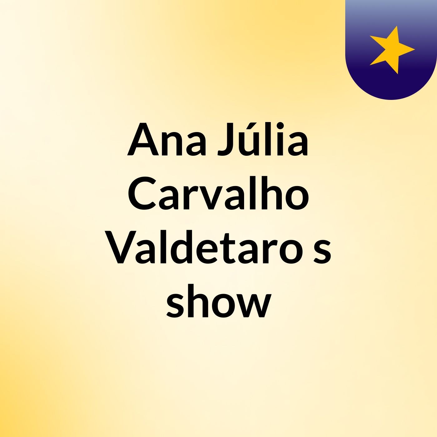 Ana Júlia Carvalho Valdetaro's show