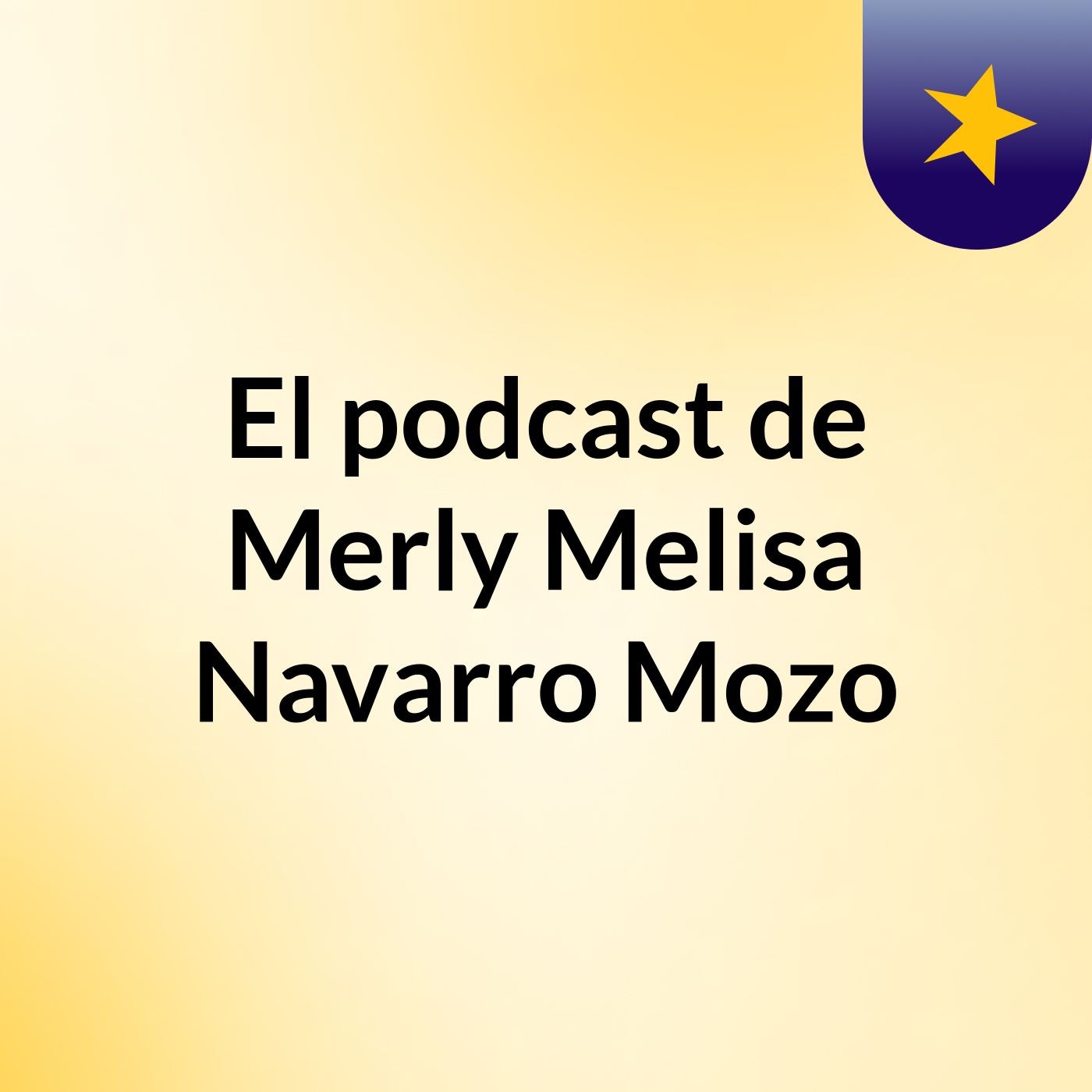 El podcast de Merly Melisa Navarro Mozo