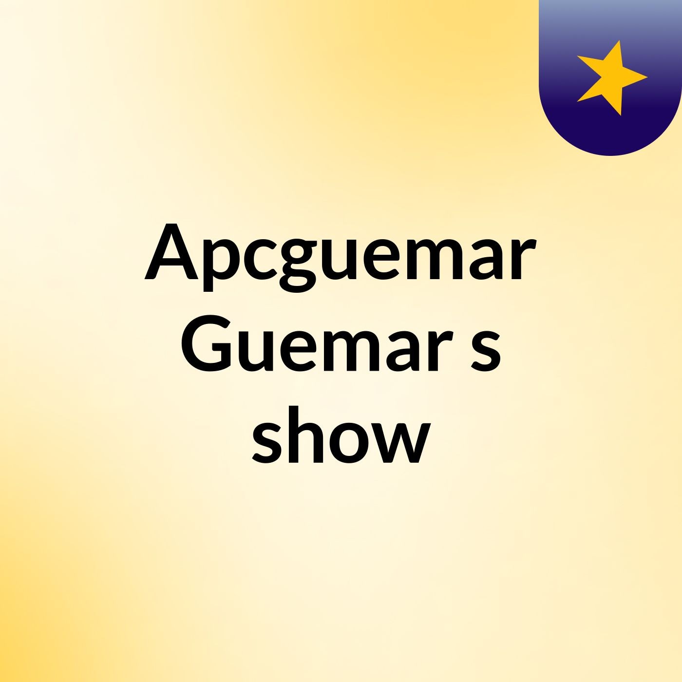 Apcguemar Guemar's show