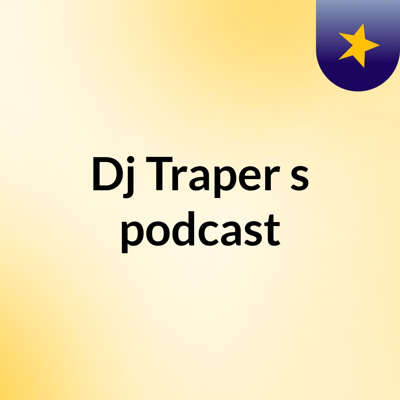 Dj Traper's podcast