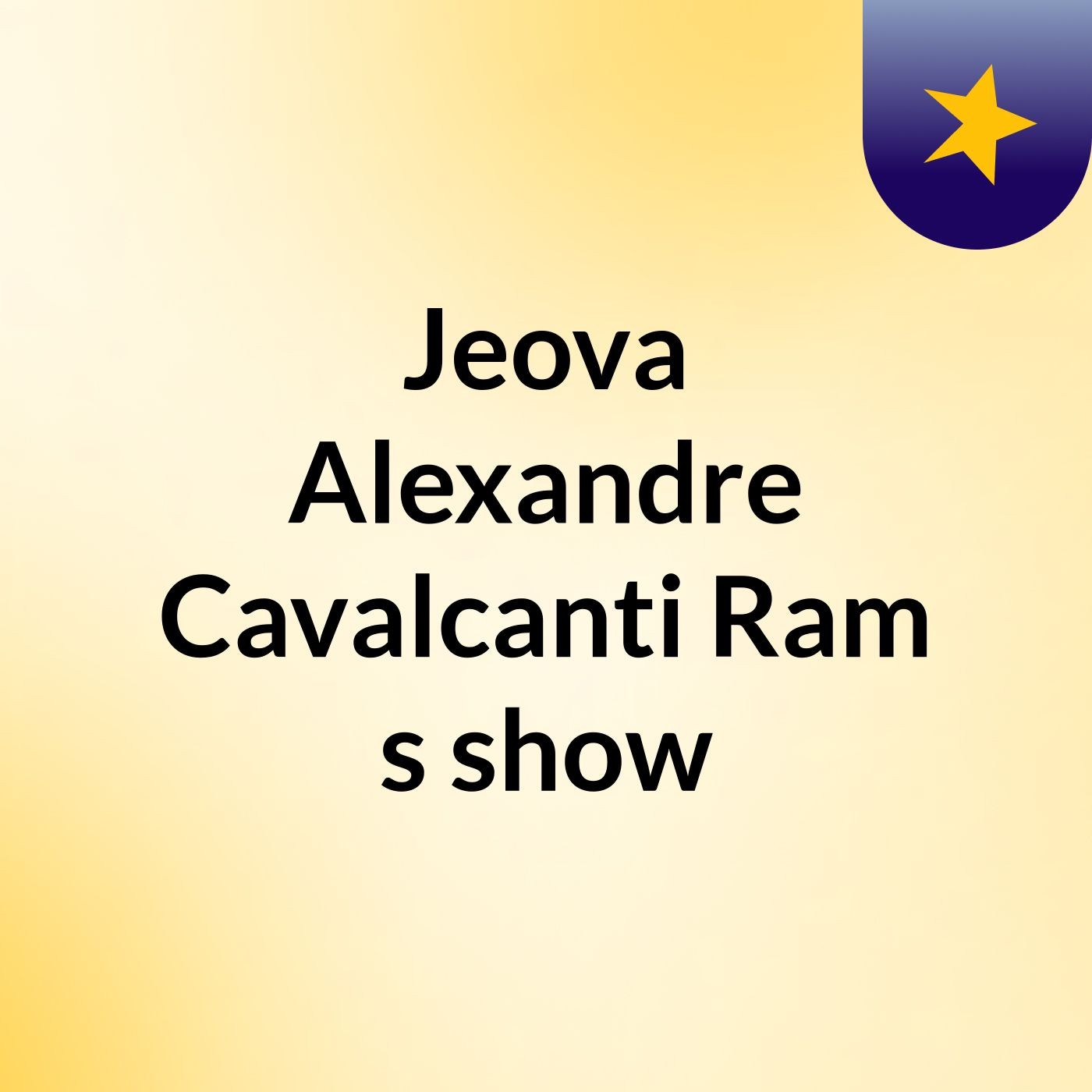 Jeova Alexandre Cavalcanti Ram's show
