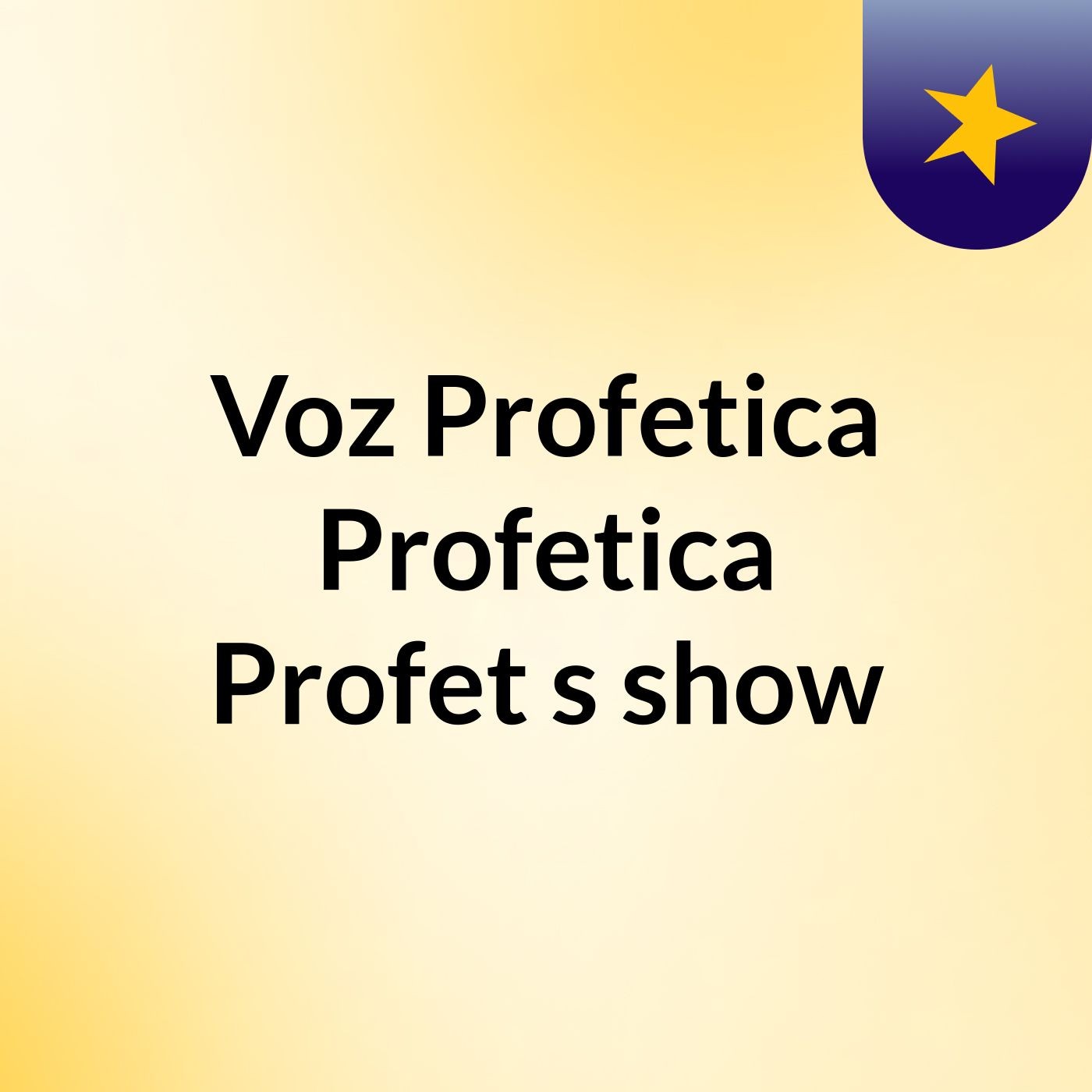 Voz Profetica Profetica Profet's show