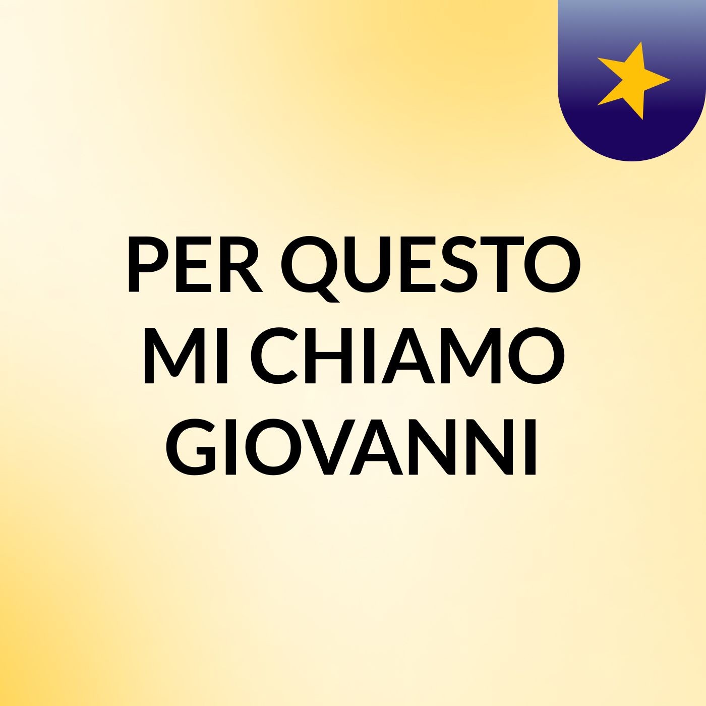 PER QUESTO MI CHIAMO GIOVANNI