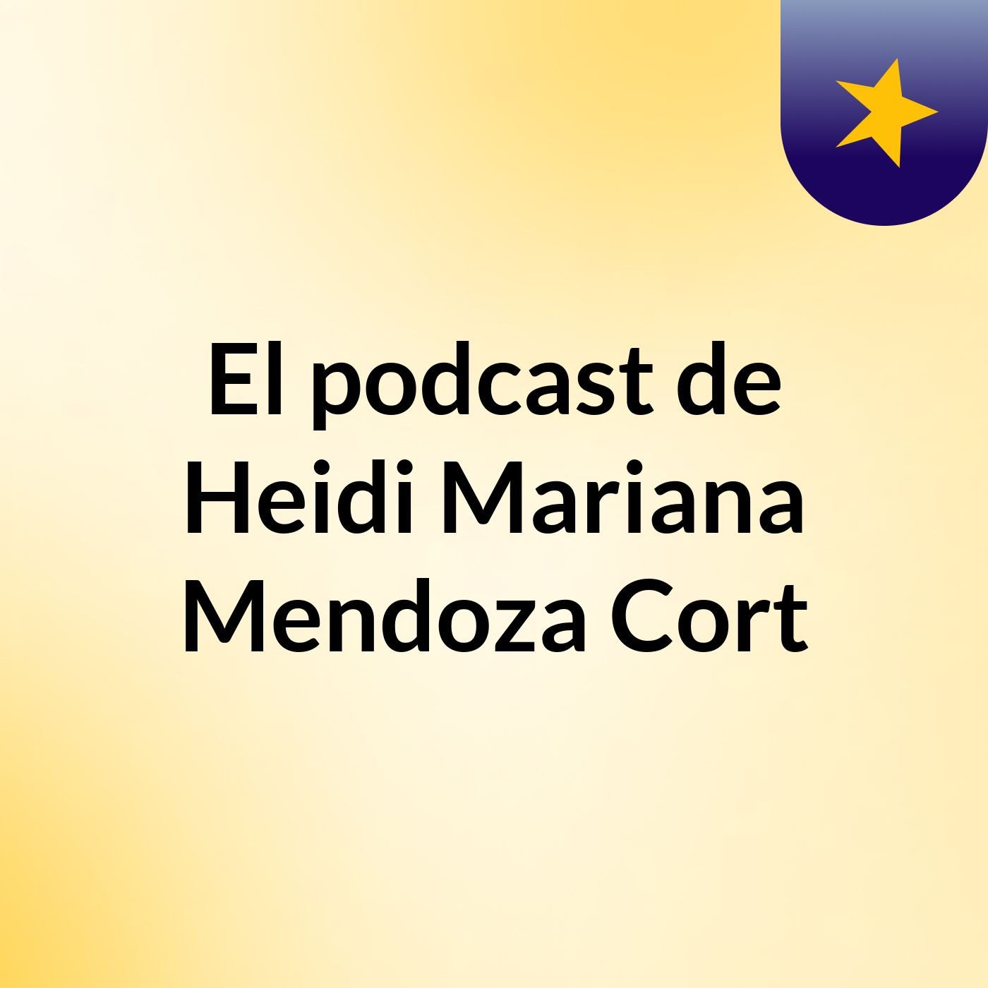 El podcast de Heidi Mariana Mendoza Cort podcast artwork