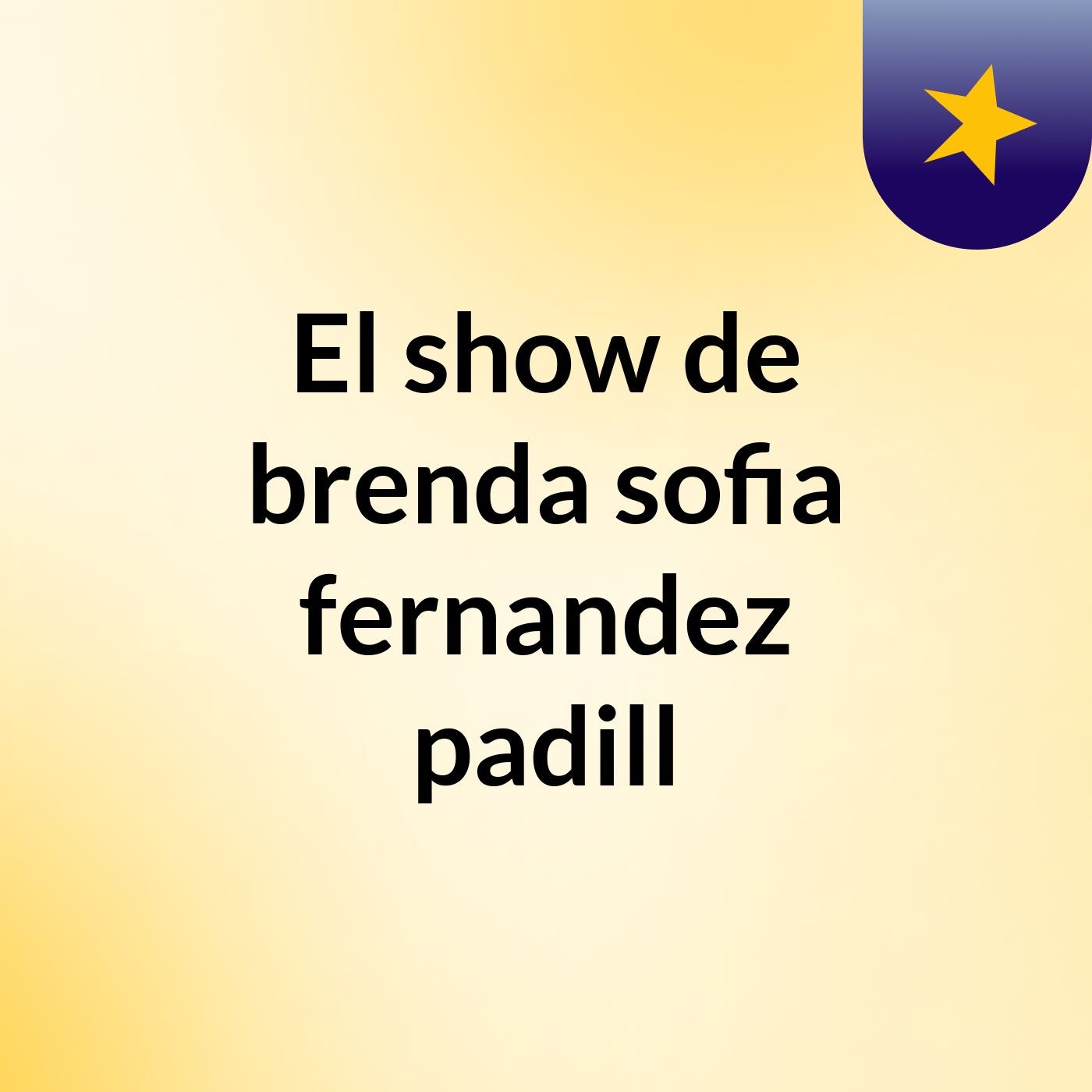 El show de brenda sofia fernandez padill