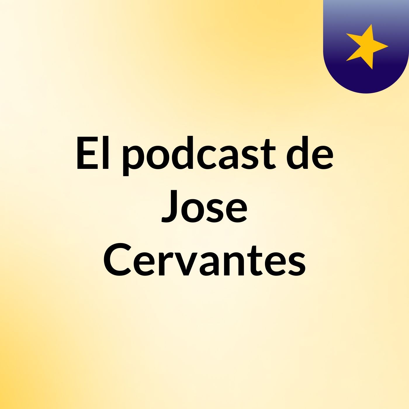 El podcast de Jose Cervantes podcast artwork