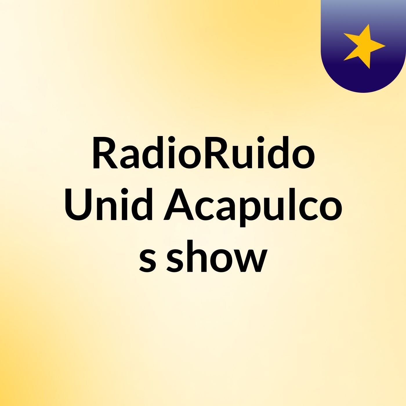RadioRuido Unid Acapulco\'s show