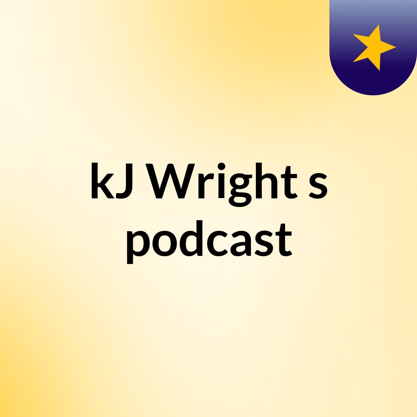 kJ Wright's podcast