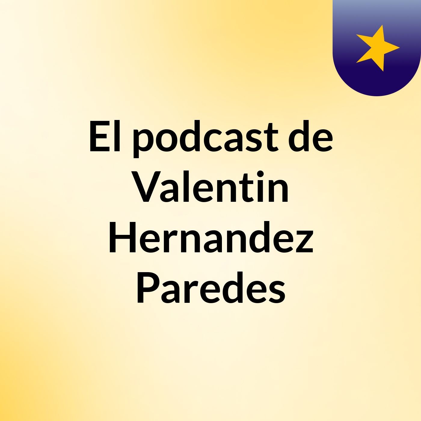 El podcast de Valentin Hernandez Paredes