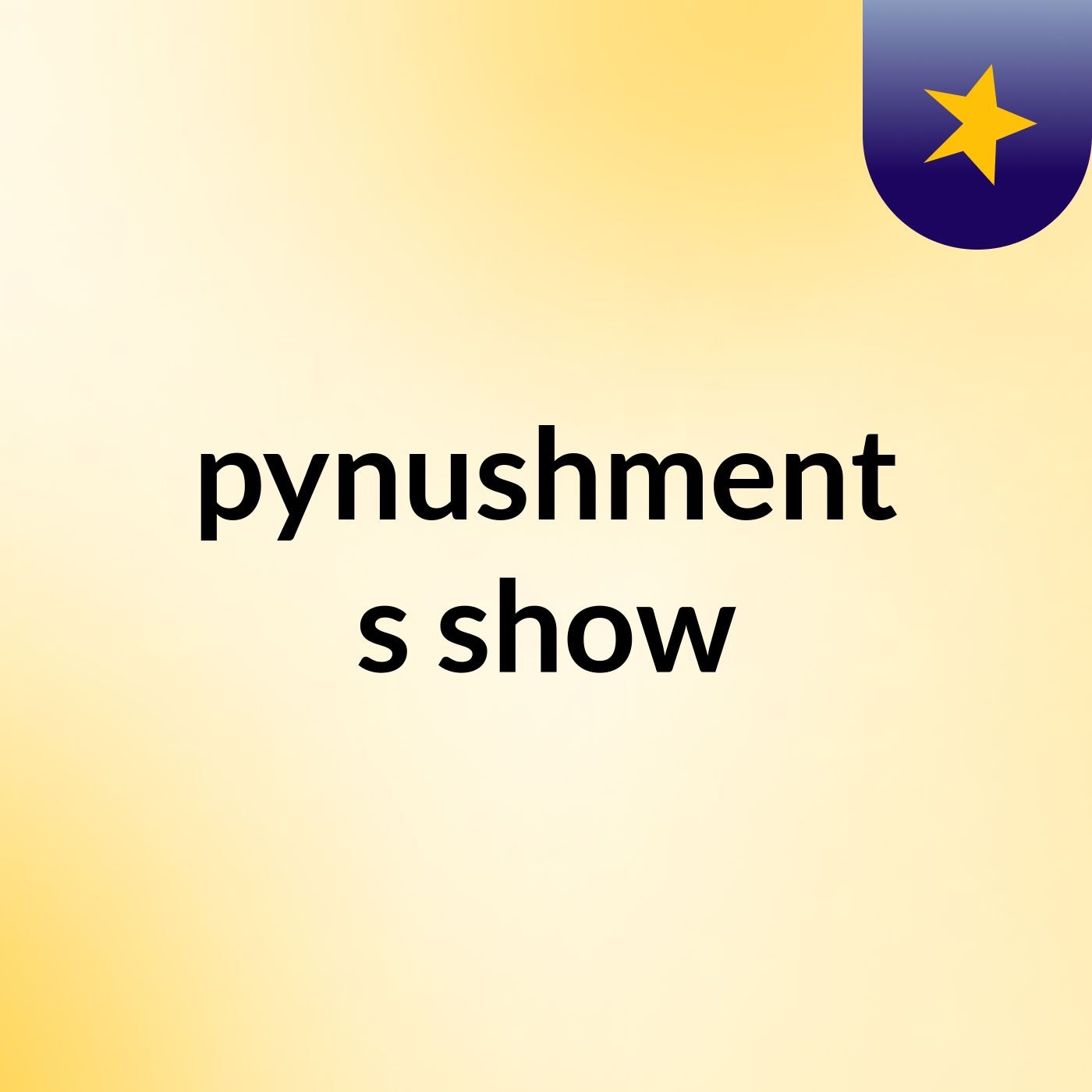 pynushment's show