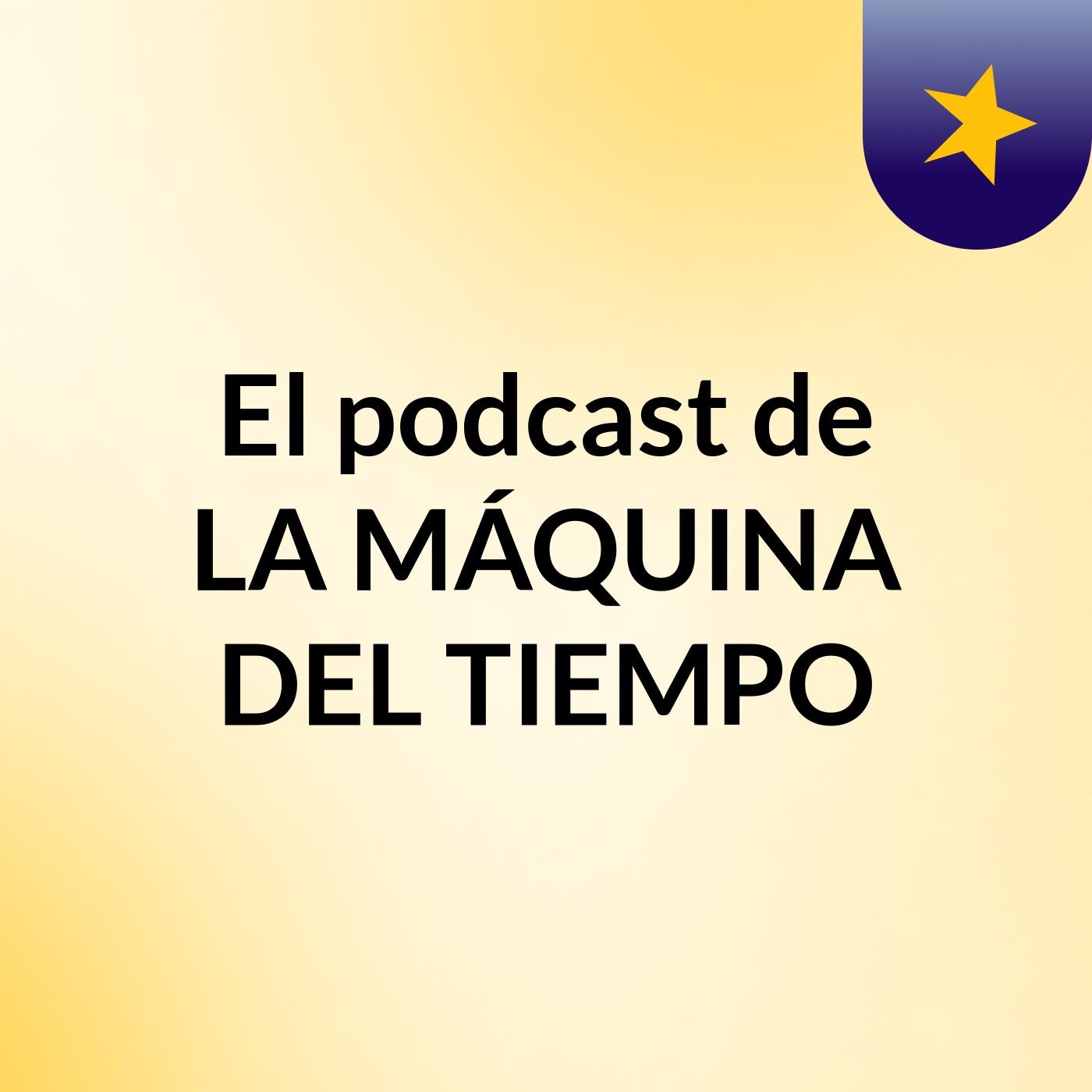 El podcast de LA MÁQUINA DEL TIEMPO