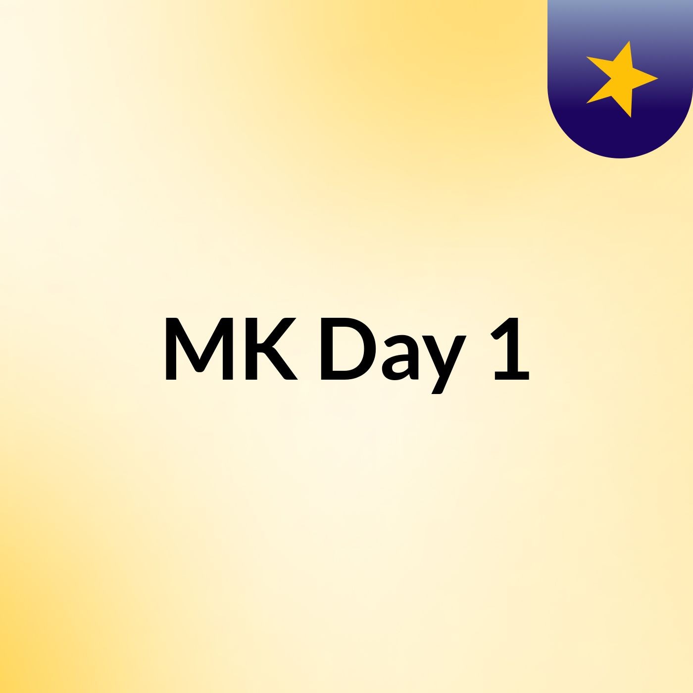 MK Day 1
