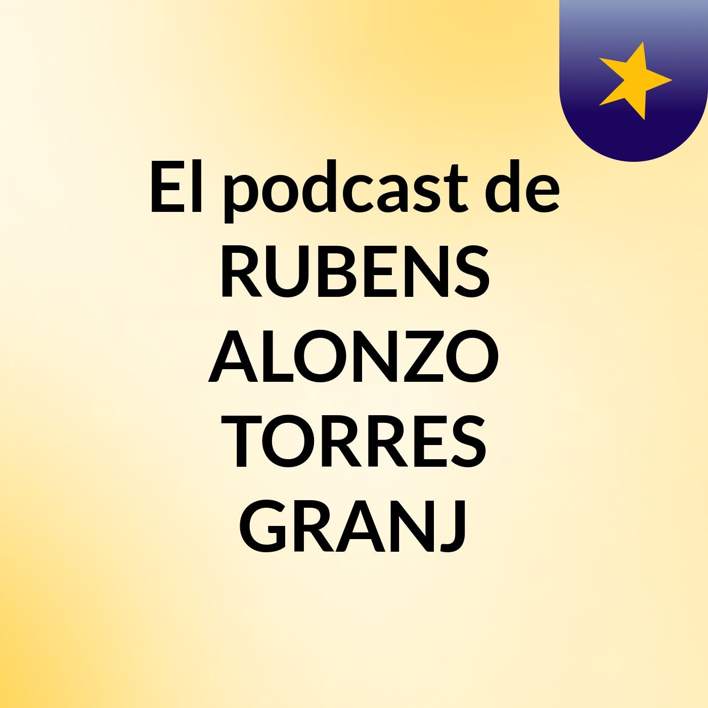 El podcast de RUBENS ALONZO TORRES GRANJ podcast artwork