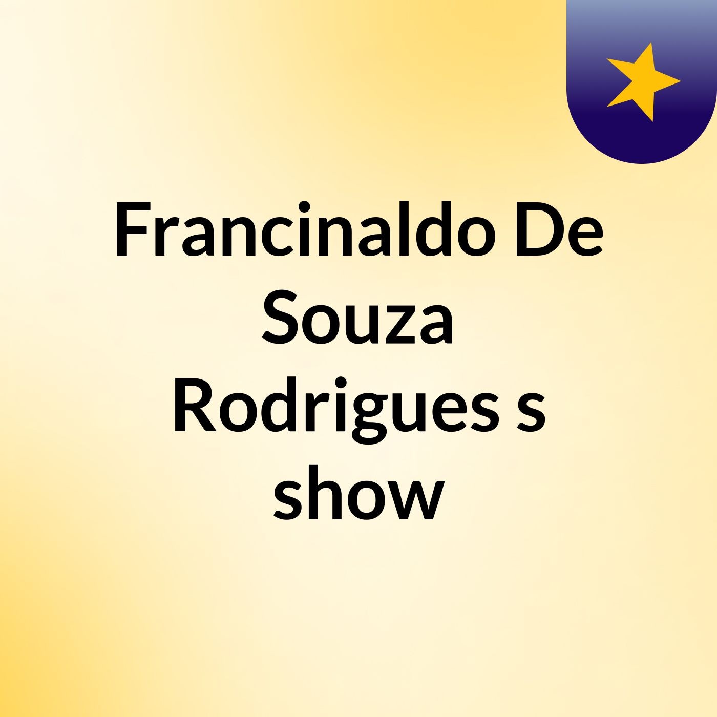 Francinaldo De Souza Rodrigues's show