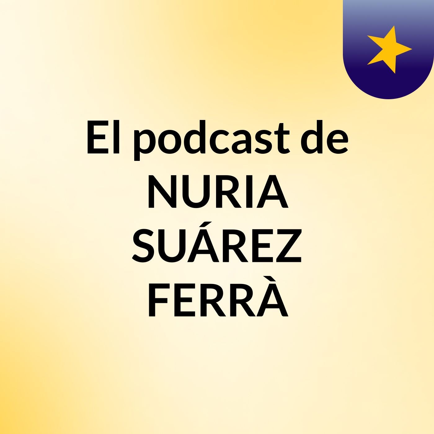 El podcast de NURIA SUÁREZ FERRÀ