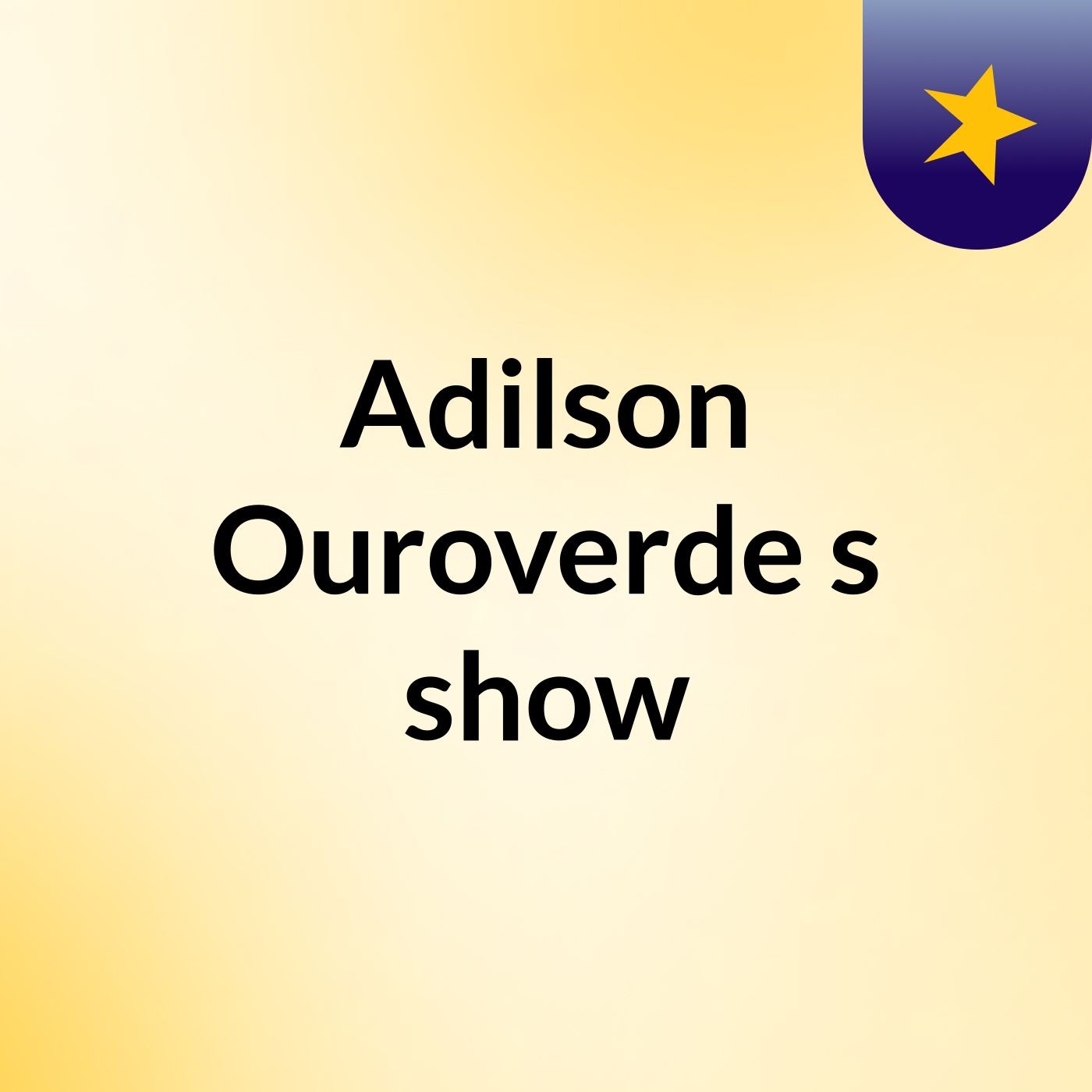 Adilson Ouroverde's show