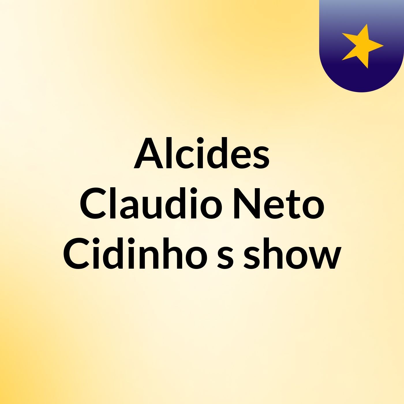 Alcides Claudio Neto Cidinho's show