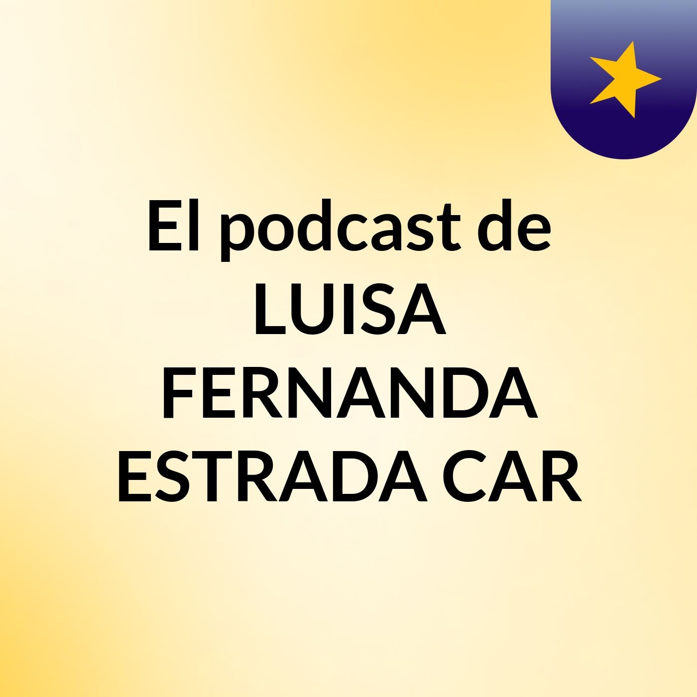 El podcast de LUISA FERNANDA ESTRADA CAR