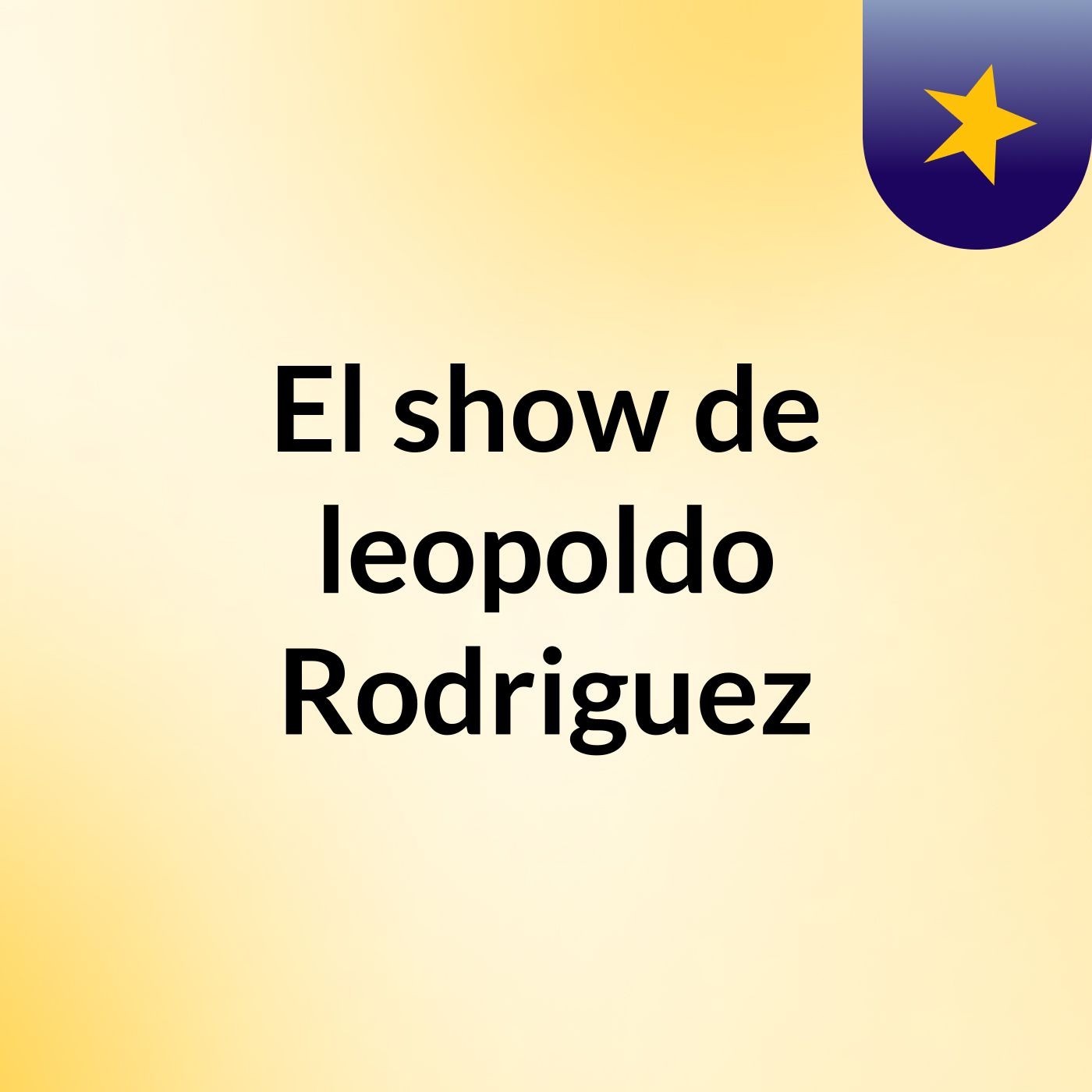 El show de leopoldo Rodriguez