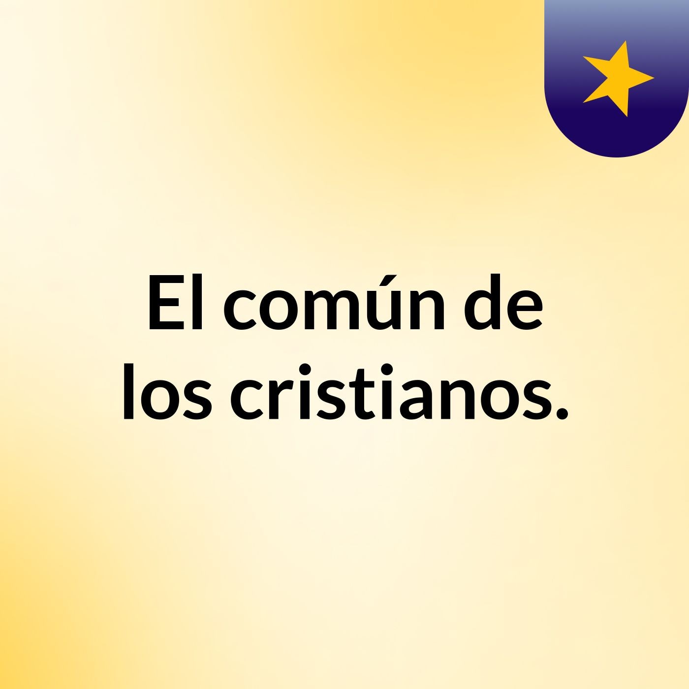 El común de los cristianos.