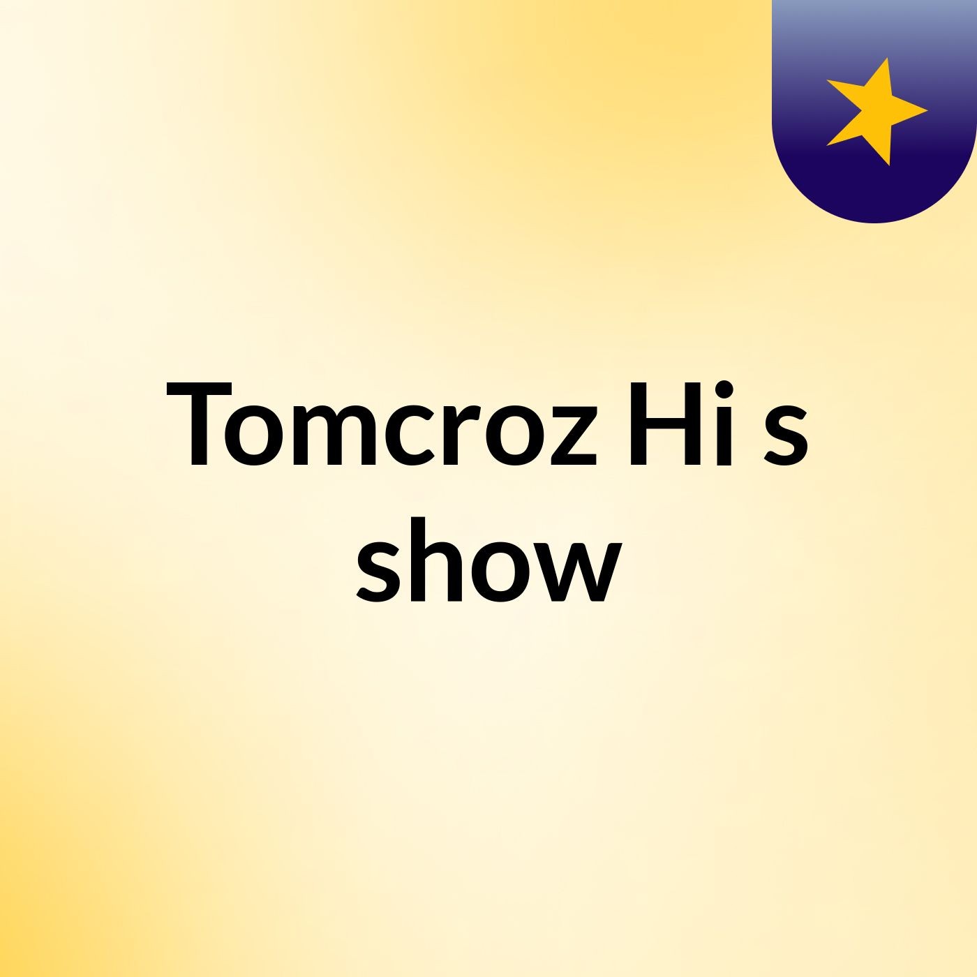 Tomcroz Hi's show cover art